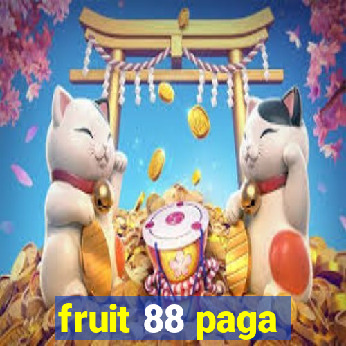 fruit 88 paga